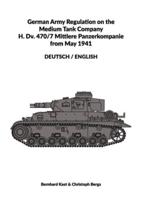 German Army Regulation on the Medium Tank Company H. Dv. 470/7 Mittlere Panzerkompanie from May 1941 Deutsch/English: Panzer Company Manual 1941