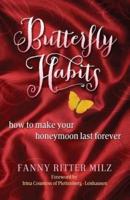 Butterfly Habits: How to Make Your Honeymoon Last Forever