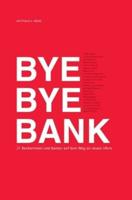 Bye Bye Bank:21 Bankerinnen und Banker auf dem Weg zu neuen Ufern