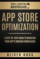 App Store Optimization: A Step-by-Step Guide to Boosting your App's Organic Downloads