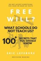 Free Will? What Schools Do Not Teach Us?