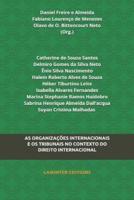 As Organizações Internacionais E OS Tribunais No Contexto Do Direito Internacional