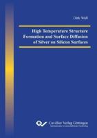 High Temperature Structure Formation and Surface Diffusion of Silver on Silicon Surfaces