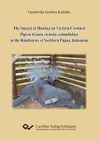 The Impact of Hunting on Victoria Crowned Pigeon (Goura victoria: columbidae) in the Rainforests of Northern Papua, Indonesia