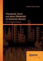 Therapeutic Touch und deren Effektivität im klinischen Bereich: Eine Literaturanalyse