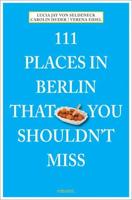 111 Places in Berlin That You Shouldn't Miss