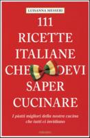 111 Ricette Italiane Che Devi Saper Cucinare