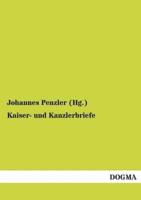 Kaiser- Und Kanzlerbriefe