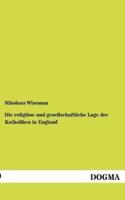 Die religiöse und gesellschaftliche Lage der Katholiken in England