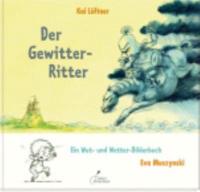 Der Gewitter-Ritter - Ein Wut- Und Wetterbilderbuch
