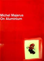 Michel Majerus on Aluminium