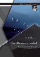 Churn Management Handbuch: Prozesse, Systeme, Technologien