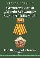 Grenzregiment 20 "Martin Schwantes" Standort Halberstadt. Die Regimentschronik