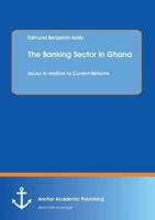 The Banking Sector in Ghana: Issues in Relation to Current Reforms