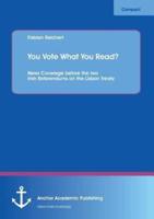 You Vote What You Read? News Coverage Before the Two Irish Referendums on the Lisbon Treaty
