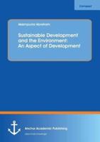 Sustainable Development and the Environment: An Aspect of Development