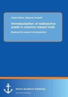 Immobolization of Radioactive Waste in Ceramic Based Hosts: Radioactive Waste Immobolization