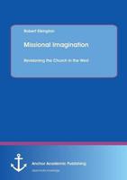 Missional Imagination: Revisioning the Church in the West