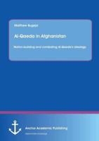Al-Qaeda in Afghanistan: Nation-Building and Combating Al-Qaeda's Ideology