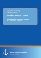 Growth Market China: How European Companies Manage the Delegation of Power