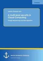 A Multi-Level Security in Cloud Computing: Image Sequencing and Rsa Algorithm