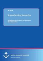 Understanding Semantics:A Textbook for Students of Linguistics and Translation
