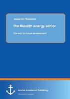 The Russian energy sector: The way for future development