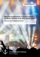 Effective Sustainability Communication for Music Festivals and other Mega-Events:Find out how to Green the Crowd