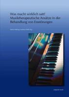 Was Macht Wirklich Satt? - Musiktherapeutische Ansatze in Der Behandlung Von Essstorungen