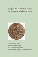 Corpus Der Romischen Funde Im Europaischen Barbaricum. Freistaat Thuringen