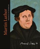 Martin Luther. Treasures of the Reformation