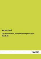 Der Hypnotismus, seine Bedeutung und seine Handhabe