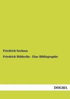 Friedrich Holderlin - Eine Bibliographie