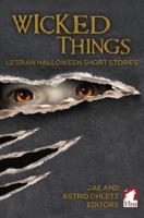 Wicked Things : Lesbian Halloween Short Stories