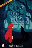 Caged Bird Rising. A Grim Tale of Women, Wolves, and other Beasts