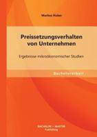 Preissetzungsverhalten von Unternehmen: Ergebnisse mikroökonomischer Studien