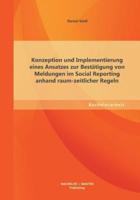 Konzeption und Implementierung eines Ansatzes zur Bestätigung von Meldungen im Social Reporting anhand raum-zeitlicher Regeln