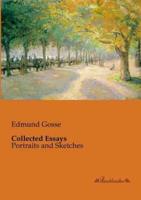 Collected Essays:Portraits and Sketches