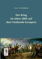 Der Krieg Im Jahre 1805 Auf Dem Festlande Europens