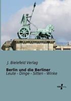 Berlin und die Berliner:Leute - Dinge - Sitten - Winke