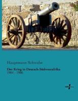 Der Krieg in Deutsch-Südwestafrika :1904 - 1906