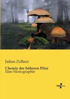 Chemie der höheren Pilze:Eine Monographie