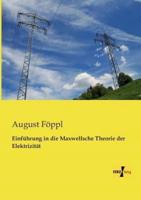 Einführung in die Maxwellsche Theorie der Elektrizität