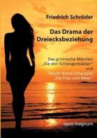 Das Drama der Dreiecksbeziehung:Das grimmsche Märchen  "Die drei Schlangenblätter" und Henrik Ibsens Schauspiel  "Die Frau vom Meer"