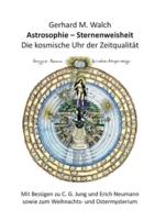 Astrosophie - Sternenweisheit:Die kosmische Uhr der Zeitqualität