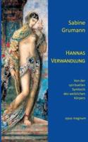 Hannas Verwandlung:Von der spirituellen Symbolik des weiblichen Körpers