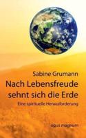 Nach Lebensfreude sehnt sich die Erde:Schöpferische und spirituelle Aspekte in der ökologischen Krise
