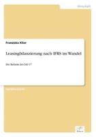 Leasingbilanzierung nach IFRS im Wandel:Die Reform des IAS 17