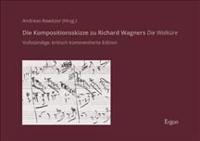 Die Kompositionsskizze Zu Richard Wagners Die Walkure