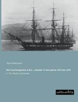 Die Forschungsreise S.M.S. Gazelle in Den Jahren 1874 Bis 1876